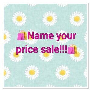 NAME YOUR PRICE SALE